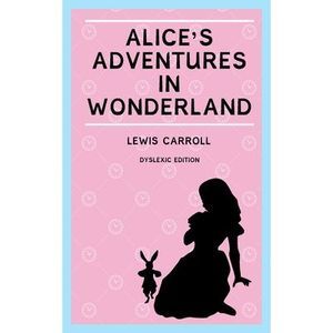Alice's Adventures in Wonderland (Annotated): Dyslexia Edition with Dyslexie Fon